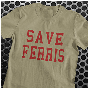 Save Ferris - Ferris Bueller's Day Off Inspired Unisex T Shirt