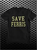 Save Ferris - Ferris Bueller's Day Off Inspired Unisex T Shirt