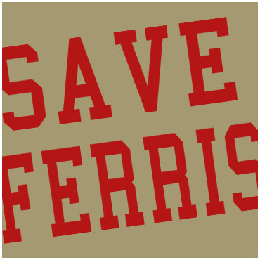 Save Ferris - Ferris Bueller's Day Off Inspired Unisex T Shirt