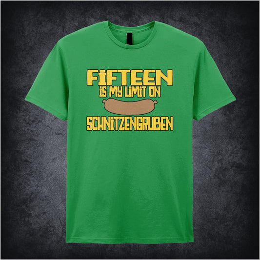 irish green unisex t-shirt featuring the phrase “Fifteen Is My Limit On Schnitzengruben” in bold lettering, referencing the movie Blazing Saddles.