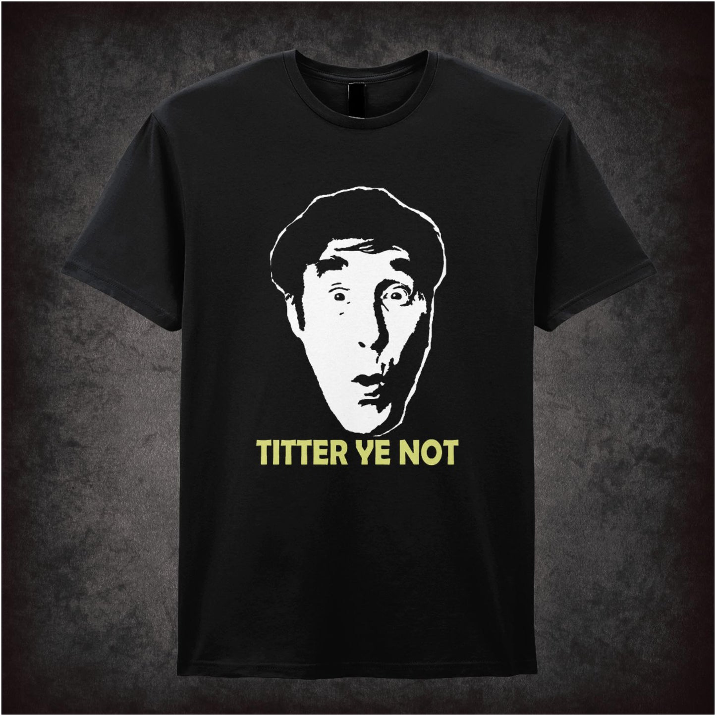 Titter Ye Not – Cult British Comedy Graphic T-Shirt