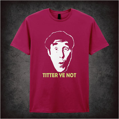 Titter Ye Not – Cult British Comedy Graphic T-Shirt