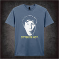 Titter Ye Not – Cult British Comedy Graphic T-Shirt