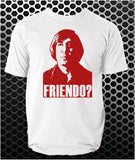 Friendo? - No Country For Old Men Inspired Unisex T Shirt