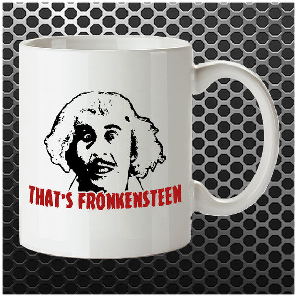 That's Fronkensteen - Young Frankenstein Inspired Mug