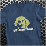 That's Fronkensteen - Young Frankenstein Inspired Unisex T Shirt