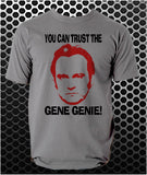 You Can Trust The Gene Genie! - Life On Mars, Ashes To Ashes Inspired Unisex T Shirt