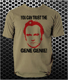 You Can Trust The Gene Genie! - Life On Mars, Ashes To Ashes Inspired Unisex T Shirt