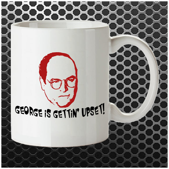 George Is Gettin' Upset! - Seinfeld Inspired Mug