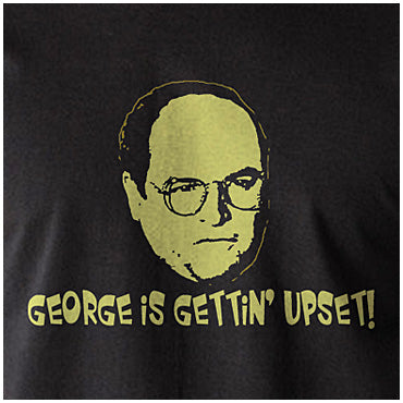 George Is Gettin' Upset! - Seinfeld Inspired Unisex T Shirt