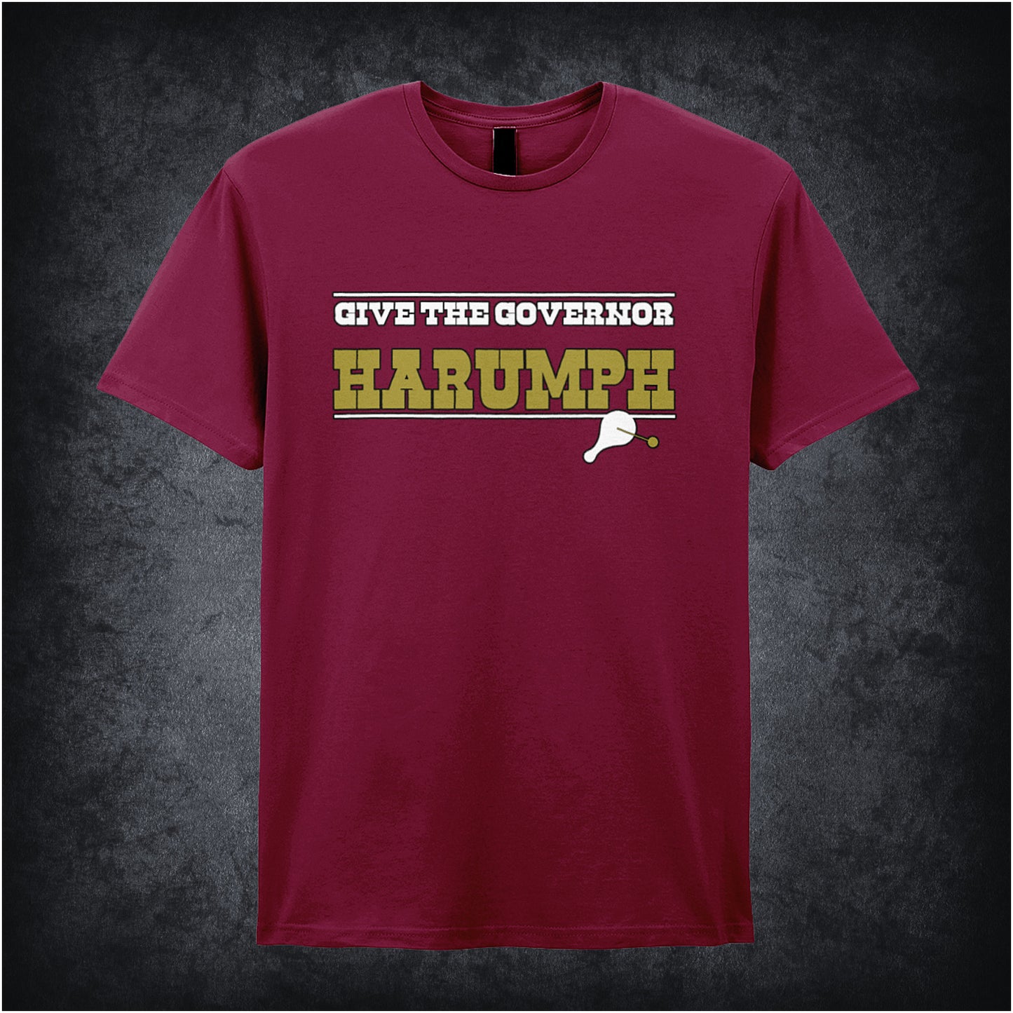 Charcoal unisex t-shirt featuring bold red and black text that reads 'Give The Governor Harumph' inspired by Blazing Saddles.