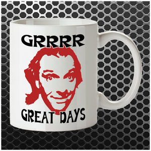 Grrrr... Great Days - Bottom Inspired Mug