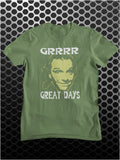 Grrrr Great Days - Bottom Inspired Unisex T Shirt