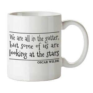 Oscar Wilde Quote Inspired Mug - "We Are All In The Gutter, But Some Of Us Are Looking At The Stars" Mug