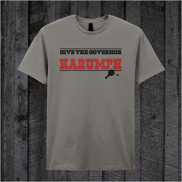 Give The Governor Harumph - Blazing Saddles Inspired Unisex T Shirt