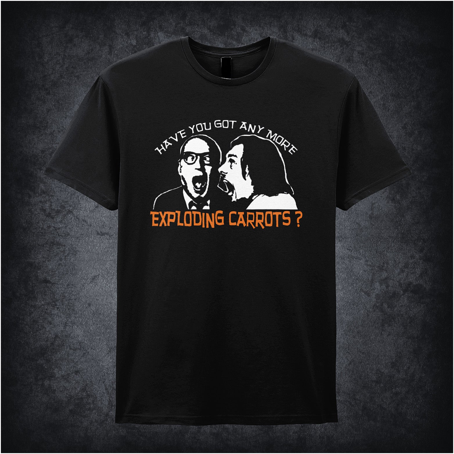 Black soft style unisex T-shirt featuring the quote "Have You Got Any More Exploding Carrots?" inspired by the chaotic comedy series Bottom.