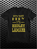 It's Not Hedy, It's Hedley Lamarr - Blazing Saddles Inspired Unisex T Shirt