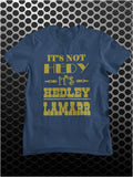 It's Not Hedy, It's Hedley Lamarr - Blazing Saddles Inspired Unisex T Shirt