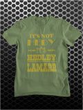 It's Not Hedy, It's Hedley Lamarr - Blazing Saddles Inspired Unisex T Shirt