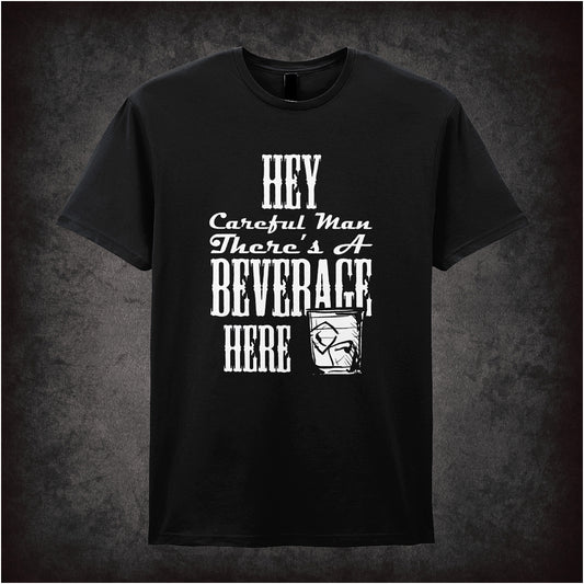 Hey Careful Man There's a Beverage Here unisex black t-shirt inspired by The Big Lebowski movie soft style retro comedy fan apparel