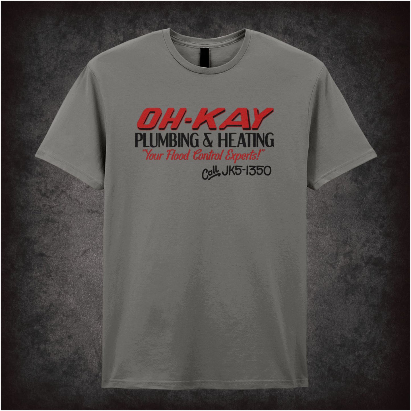 Oh-Kay Plumbing and Heating – Cult Comedy Graphic T-Shirt