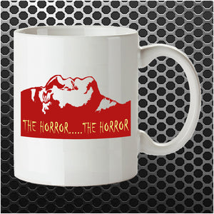 The Horror....The Horror - Apocalypse Now Inspired Mug