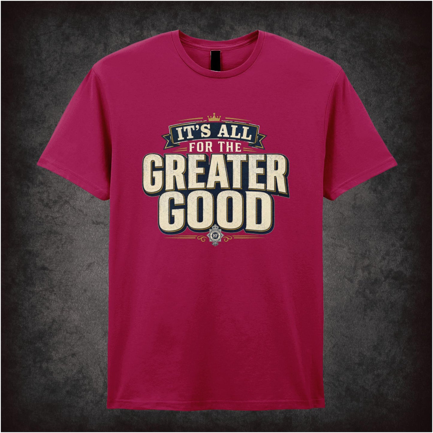 ‘it's all for the greater good’ T-shirt from Hot Fuzz
