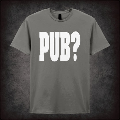 Pub? – Softstyle Unisex Graphic T-Shirt