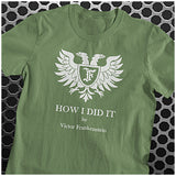 How I Did It Frankenstein Family Crest - Young Frankenstein Inspired Unisex T Shirt