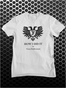 How I Did It Frankenstein Family Crest - Young Frankenstein Inspired Unisex T Shirt