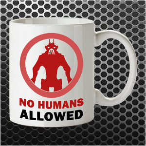 No Humans Allowed - District 9 Inspired Mug