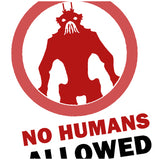 No Humans Allowed - District 9 Inspired Unisex T Shirt