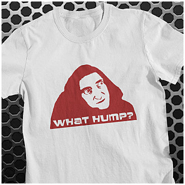 What Hump? - Young Frankenstein Inspired Unisex T Shirt