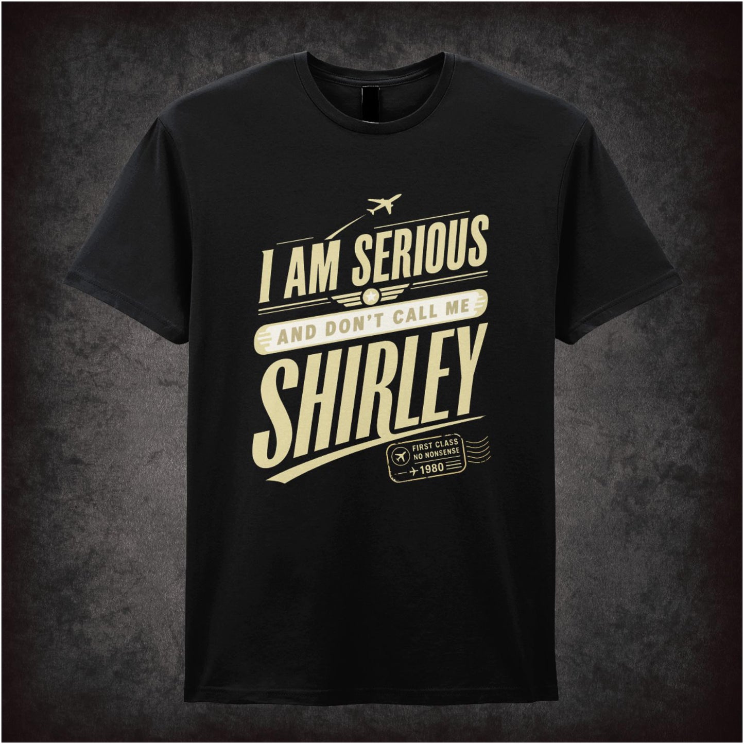 I AM SERIOUS AND DON'T CALL ME SHIRLEY