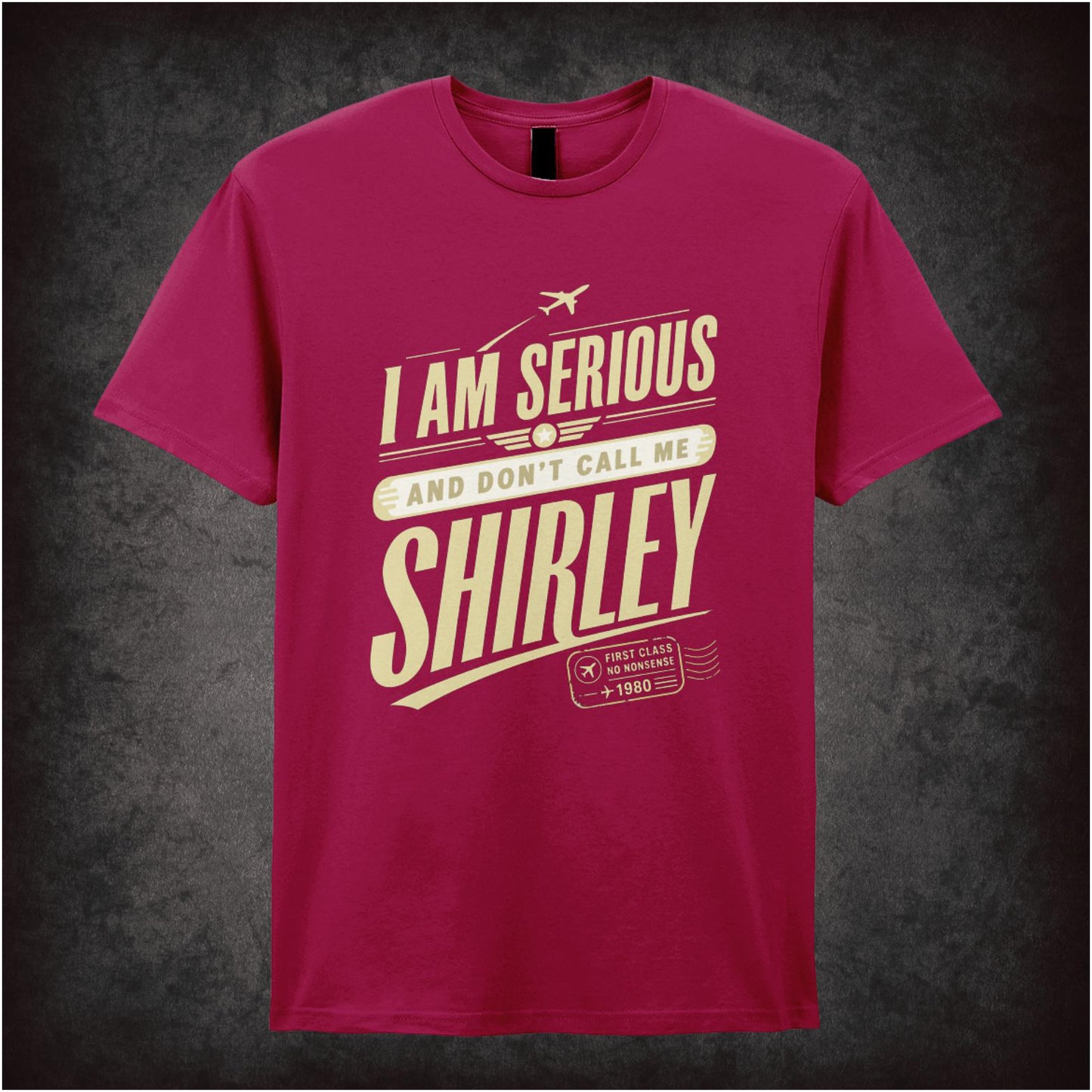I AM SERIOUS AND DON'T CALL ME SHIRLEY
