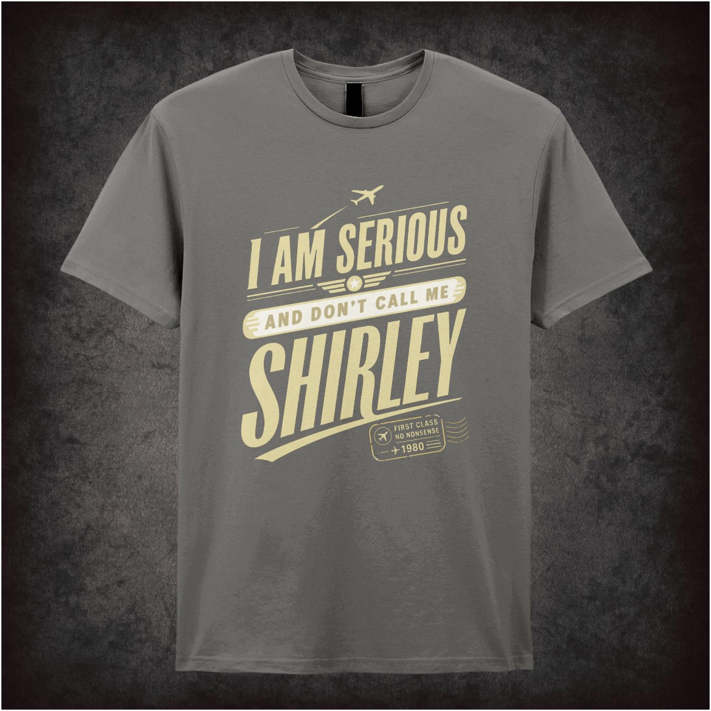 I AM SERIOUS AND DON'T CALL ME SHIRLEY