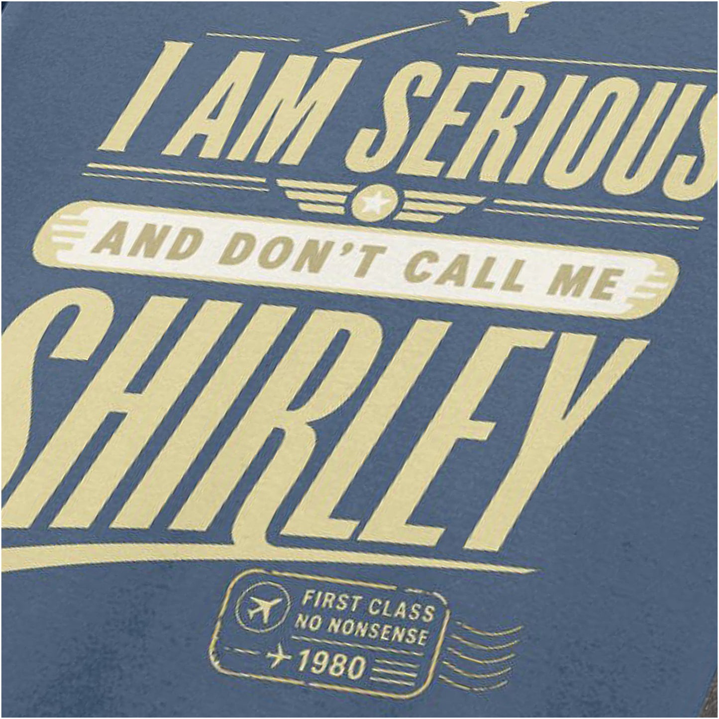 I AM SERIOUS AND DON'T CALL ME SHIRLEY