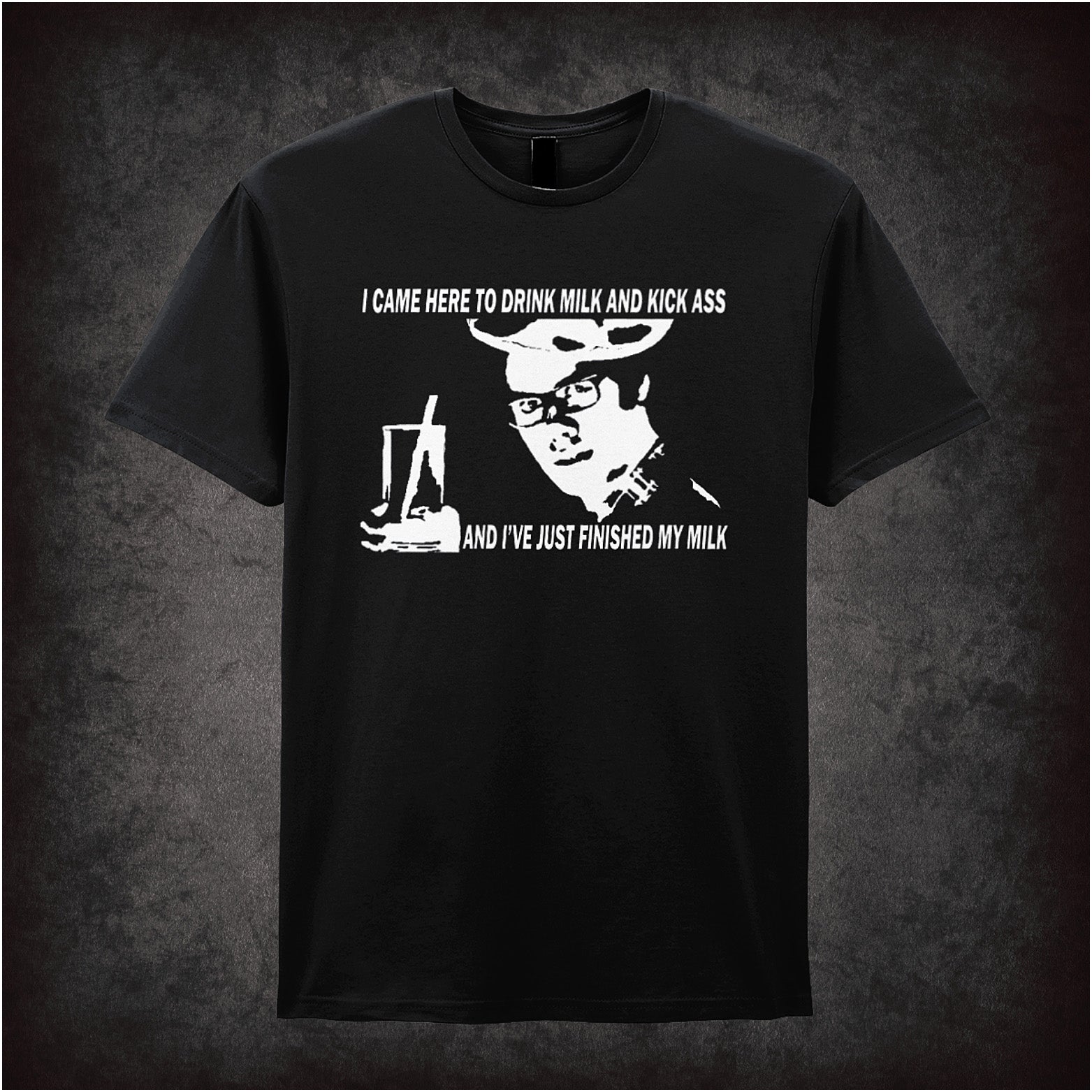 Black soft style unisex T-shirt featuring the quote "I Came to Drink Milk and Kick Ass and I've Just Finished My Milk" inspired by The IT Crowd, in bold comedic lettering.