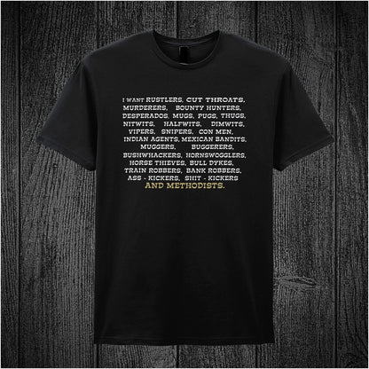 Black unisex T-shirt featuring the quote “I Want Rustlers, Cutthroats, Murderers, Bounty Hunters...” inspired by Blazing Saddles, displayed in bold western-style lettering.