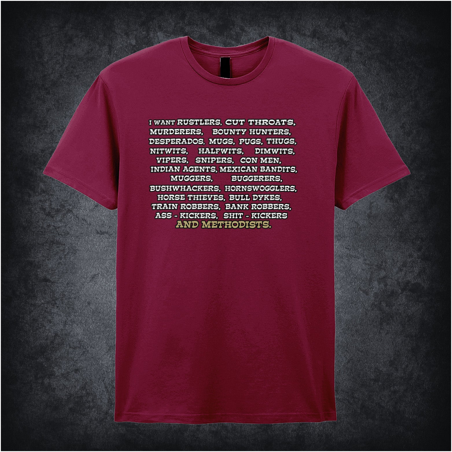 cardinal red unisex T-shirt featuring the quote “I Want Rustlers, Cutthroats, Murderers, Bounty Hunters...” inspired by Blazing Saddles, displayed in bold western-style lettering.