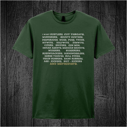 forest unisex T-shirt featuring the quote “I Want Rustlers, Cutthroats, Murderers, Bounty Hunters...” inspired by Blazing Saddles, displayed in bold western-style lettering.