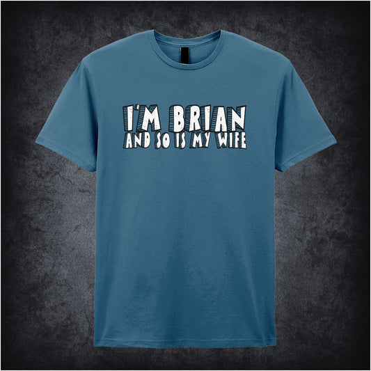 indigo unisex t-shirt featuring the phrase “I’m Brian And So Is My Wife” inspired by Monty Python’s Life of Brian, displayed in bold, clear lettering.