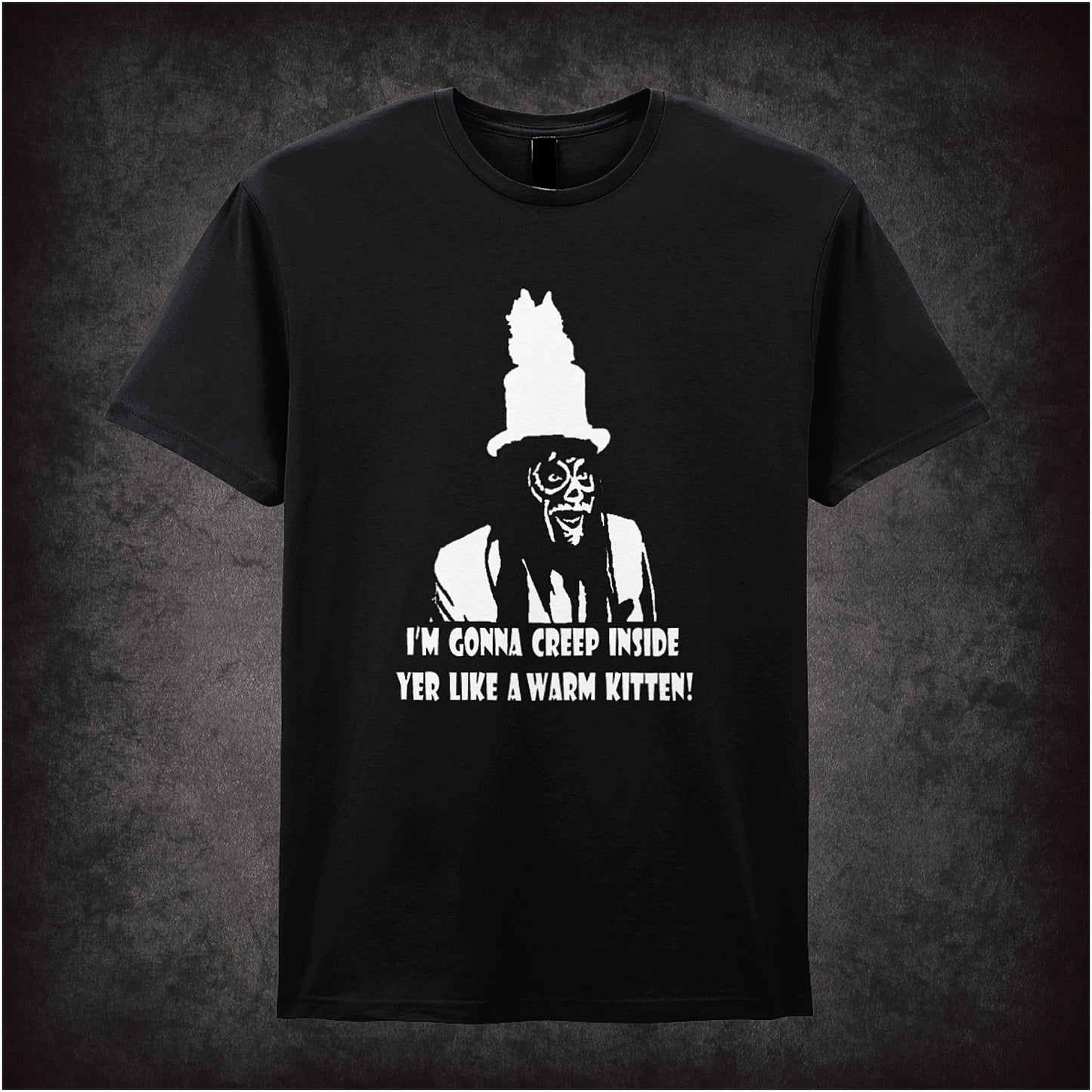 Black soft style unisex T-shirt featuring the quote "I'm Gonna Creep Inside Yer Like a Warm Kitten" inspired by The Mighty Boosh, in bold playful lettering.