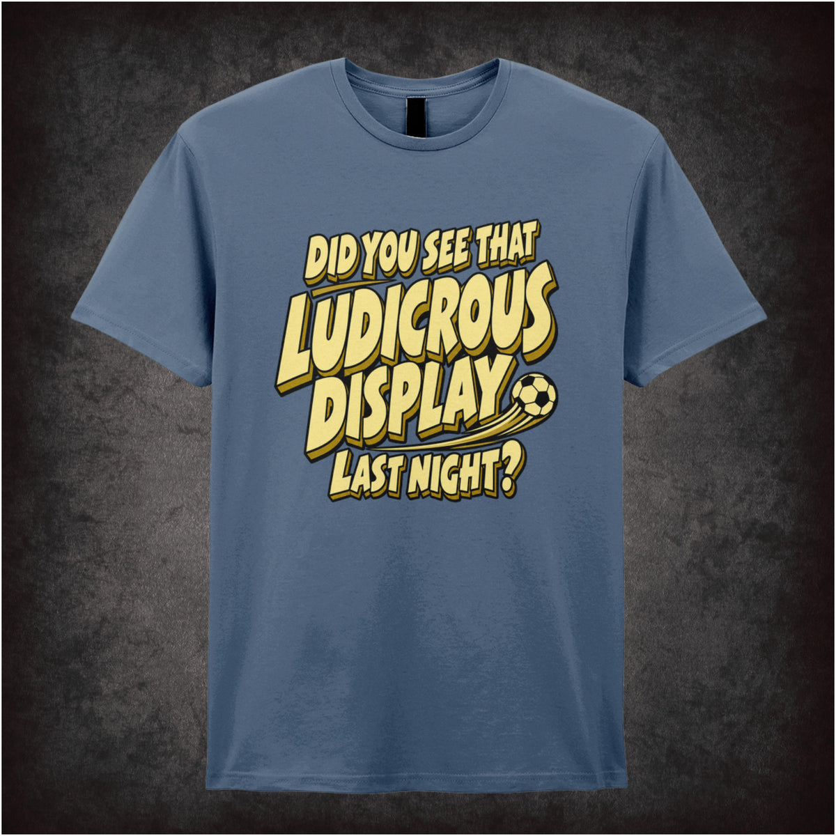 “Roy ‘Did You See That Ludicrous Display Last Night?’ T-shirt in indigo from The IT Crowd”