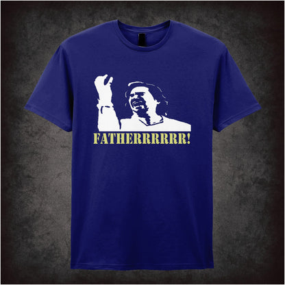 Fatherrrrr – Cult British Comedy Graphic T-Shirt