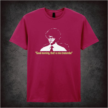 Good Morning, That’s A Nice Tnetennba the IT Crowd inspired unisex T-shirt with graphic design