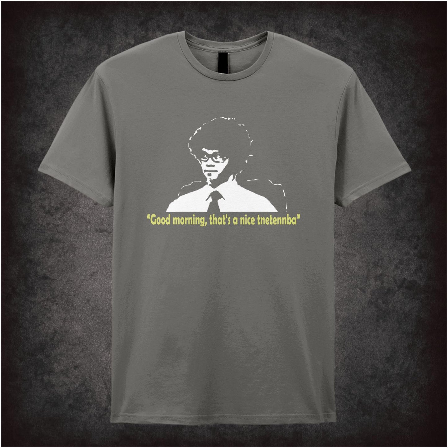 Good Morning, That’s A Nice Tnetennba – Cult British Comedy Graphic T-Shirt