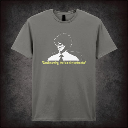 Good Morning, That’s A Nice Tnetennba – Cult British Comedy Graphic T-Shirt