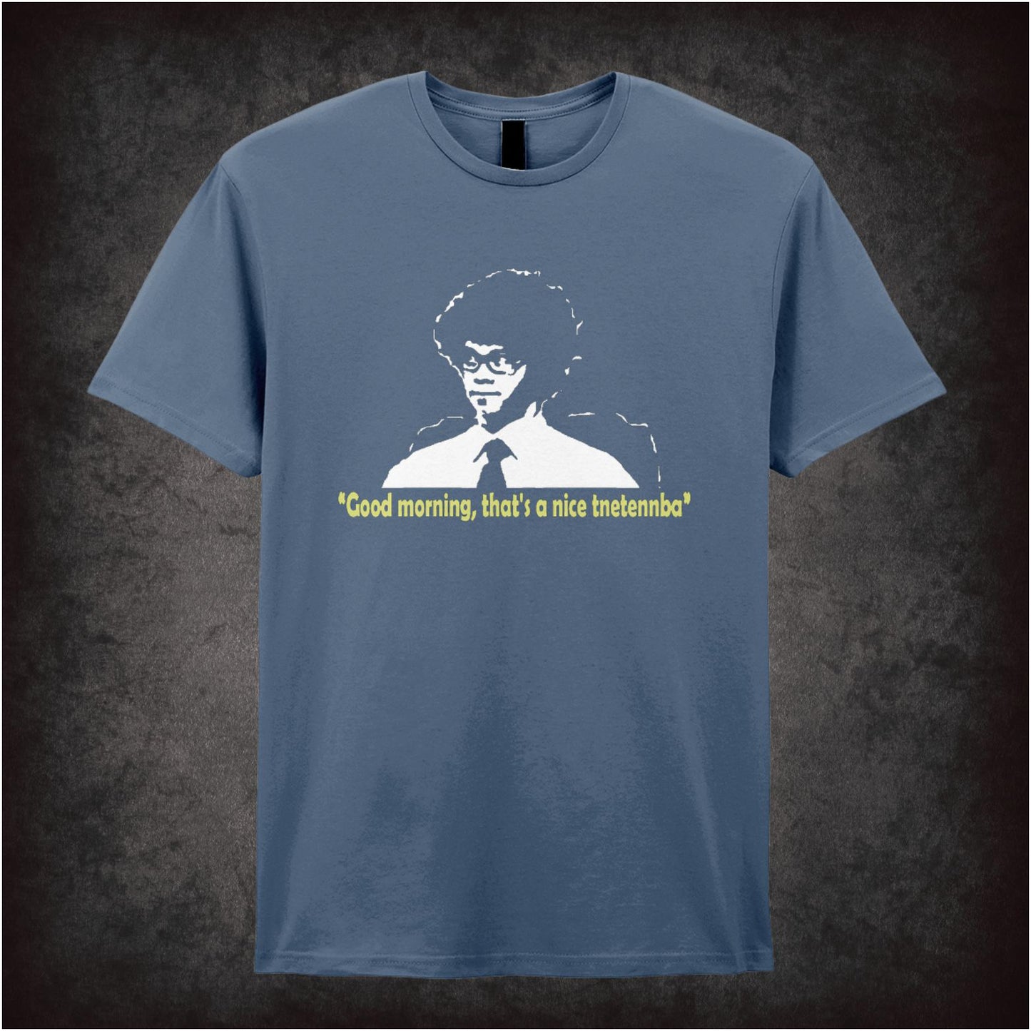 Good Morning, That’s A Nice Tnetennba – Cult British Comedy Graphic T-Shirt