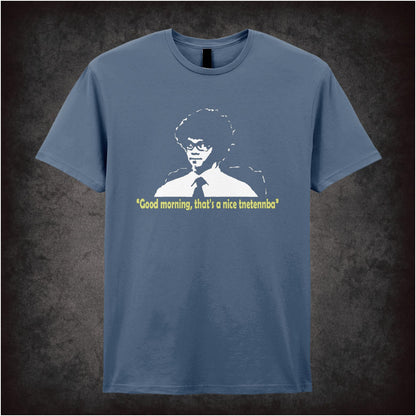 Good Morning, That’s A Nice Tnetennba – Cult British Comedy Graphic T-Shirt